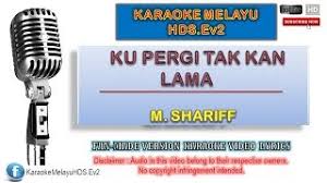 You can download or play koleksi lagu lagu melayu solo terbaik official minus. M Shariff Ku Pergi Takkan Lama Karaoke Minus One Lirik Video Hd Youtube