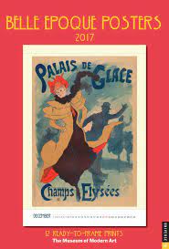 La belle epoque is officially reopened for business, although we may not recognize you with your mask on! Belle Epoque Posters 2017 Poster Calendar 12 Ready To Frame Prints From The Museum Of Modern Art The Museum Of Modern Art 9780789332103 Amazon Com Books