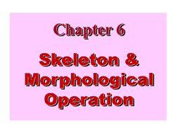 Chapter 6 Skeleton Morphological Operation Image Processing For Pattern Recognition Feature Extraction Acquisition Preprocessing Classification Post Ppt Download