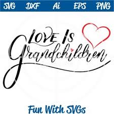 Grandma Loves You Svg Cutting File Inspirational Svgs Fun With Svgs