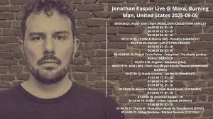 Jonathan Kaspar Live @ Maxa, Burning Man, United States 2025-09-05 with  tracklist