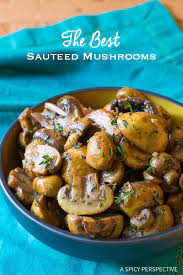 Crazy Good The Best Sauteed Mushroom Recipe For Topping Steaks Or Risotto On Aspicyperspective Com Vegetable Recipes Recipes Stuffed Mushrooms