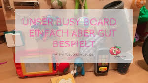 Nun haben papas die möglichkeit ihrer kreativität freien lauf zu lassen und ein einzigartiges beschäftigungsboard für ihren nachwuchs zu. Unser Busy Board Einfach Aber Gut Bespielt Glucke Und So