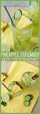 Cucumber Pineapple Gin Refresher Recipe Cucumber Recipes Mint Cocktails