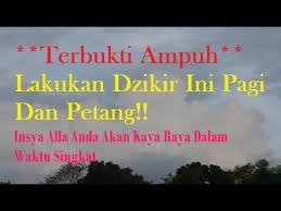 Lakukan Dzikir Ini Pagi Dan Petang Insya Alla Anda Akan Kaya Raya Dala Di 2020