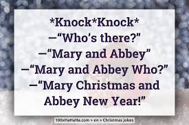 Christmas knock knock jokes for kids and adults. Happy Holidays Jokes Images Knock Knock Who S There Mary And Abbey