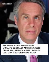 Was he wrong? I don't think so. ABC News will not renew Terry Moran's  contract after he called Donald Trump and White House advisor Stephen  Miller “world-class” haters. Moran's contract was already