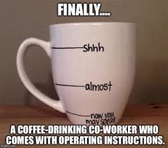 Maybe you would like to learn more about one of these? Coffee Coffee Coffee Memes