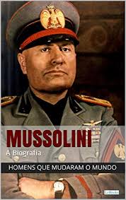 Also, all party members were considered being members of the fascist squad. Benito Mussolini A Biografia Homens Que Mudaram O Mundo Portuguese Edition Ebook Edicoes Lebooks Amazon De Kindle Shop