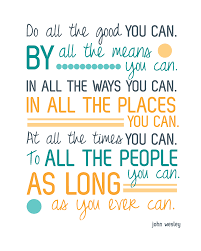 Do Good Quote Do All The Good You Can Do Good Quotes Inspirational Quotes Best Quotes