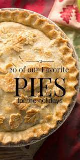 Holiday Pie Recipes Holiday Pies Recipes Favorite Pie Delicious Pies