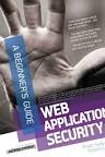 Web Application Security, A Beginner's Guide