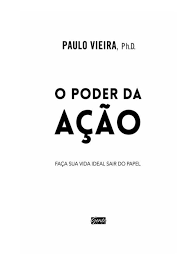 Código 224389300 ver descrição completa gente. O Poder Da Acao Paulo Vieira 1 Pdf Livro Pdf Baixar Gratis