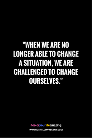 Change Yourself Change Your Circumstances Quotes Words Me Quotes