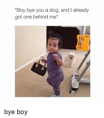 20 Strong And Fierce Boy Bye Memes Sayingimages Com Boy Bye Boy Bye Quotes Funny Pictures