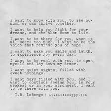 I Want To Grow With You To See How Much We Can Thrive Together I Want To Help You Fight For Your Dreams And See Them Come To Life I Want To