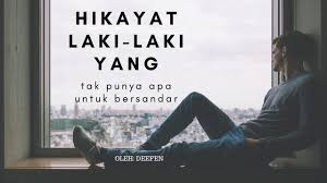 Maybe you would like to learn more about one of these? Deefen Hikayat Laki Laki Yang Tak Punya Apa Apa Untuk Bersandar Fiksyen Shasha