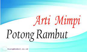 Pagi yang cerah, matahari bersinar dengan teriknya mengusir sisa air hujan tadi malam. 7 Arti Mimpi Potong Rambut Menurut Primbon Ruangbimbel Co Id
