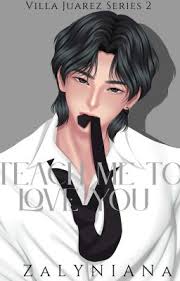 Teach Me To Love You Villa Juarez Series #2