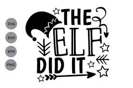Download The Elf Did It Graphic By Cosmosfineart Creative Fabrica Elf Hat The Elf Elf SVG Cut Files