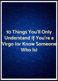 10 Things You Ll Only Understand If You Re A Virgo Or Know Someone Who Is Zodiac Zodiac Signs Zodiac Facts