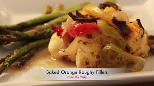 Not only are the orange roughy fillets tender and the sauce delicious, but the dish is ready in moments. Baked Orange Roughy Fillets Youtube