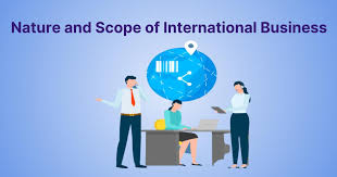 Nature and Scope of International Business - Shiksha Online