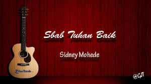 E am am sayang kamu lagi apa. Chord Gitar Dan Lirik Lagu Sbab Tuhan Baik Sidney Mohede Tribun Manado