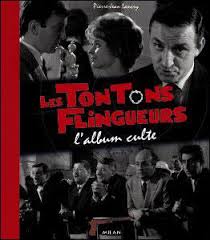 Elles n'auraient jamais dû quitter montauban! Les Tontons Flingueurs Lalbum Culte Relie Pierre Jean Lancry Achat Livre Fnac
