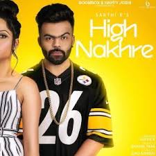 High Nakhre Sarthi K Lyrics By Sarthi K Is Latest Punjabi Song Here Is Poster Of Song Songs Mp3 Song Download Mp3 Song