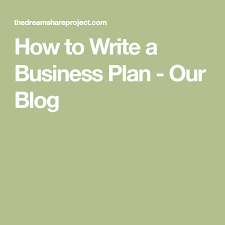 How To Write A Business Plan Our Blog Writing A Business Proposal Writing A Business Plan Business Planning