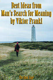 Best Ideas From Man S Search For Meaning By Viktor Frankl In 2020