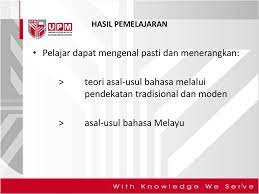 Teori berikutnya yang mengatakan bahwa orang melayu berasal dari tiongkok tenggara diungkapkan oleh para pakar seperti luo xianglin, xu songshi dan zhang guangzhi dari amerika serikat. Unit 6 Teori Asal Usul Bahasa Ppt Download