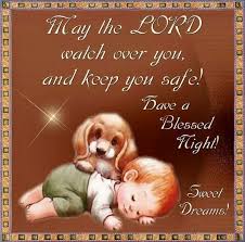 May The Lord Watch Over You And Keep You Safe Good Night Good Night Images Good Night Quotes And Sayi Sweet Dreams Sleep Tight Good Night Prayer Blessed Night