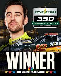RYAN BLANEY WINS THE INAUGURAL NASCAR CUP SERIES RACE AT IOWA SPEEDWAY! 🌽🏁