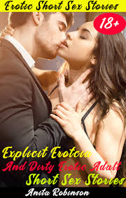 Explicit Erotcia And Dirty Erotic Adult Short Sex Stories: Erotica Story  for Women, Romance Book and Filthy Explicit Short Novel & Naughty Dirty  Erotic Men Hot Sexy Wife Forbidden Naughty Stories! by