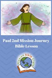 Throughout their journey they visited many cities and places. Paul S 2nd Journey Macedonian Vision Mission Bible Class