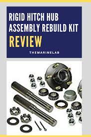 5 Best Trailer Hub Kits 2019 Rebuilding Boat Trailer Hub Assemblies Best Trailers Trailer Boat Trailer