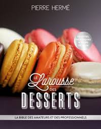 Pierre Herme Lance Son Larousse Des Desserts Le Chef