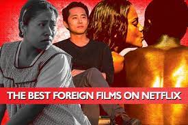 Does that mean we only play games? 17 Foreign Films On Netflix With High Rotten Tomatoes Scores
