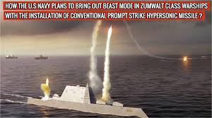Zumwalt class warships to have Conventional Prompt Strike missiles instead  of Advanced Gun Systems!