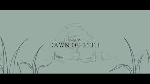 Dawn Of 16th Dream Smp Animation Youtube You can also upload and share your favorite iphone 12 wallpapers.