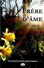Maybe you would like to learn more about one of these? Frere D Ame Poemes Sur Le Deuil D Un Frere Trop Tot Parti Catherine Gaillard Sarron