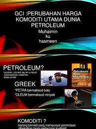Kenaikan harga minyak telah banyak menjejaskan pertumbuhan ekonomi negara. Gci Isu Kejatuhan Harga Global Petroleum