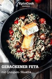 Gebackener Feta Mit Graupen Risotto Rezept In 2020 Gebackener Feta Graupen Risotto
