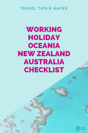 Working Holiday Oceania New Zealand Australia Checklist Working Holidays Working Holiday Visa Australia