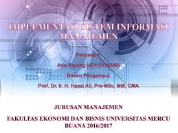Terhadap beberapa pendapat para ahli mengenai defisi sistem, diantaranya kelompok dasar sistem, diantaranya kelompok dasar pendekatan dalam mendefinisi sistem yaitu menekankan pada prosedur dan komponen atau elemenya. Sim Ade Yayang 43115120366 Hapzi Ali Implementasi Sistem Informasi