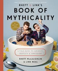 Rhett Link S Book Of Mythicality A Field Guide To Curiosity Creativity And Tomfoolery Amazon Com Br