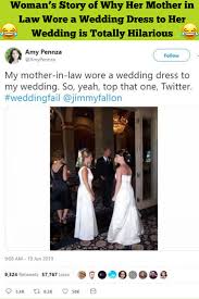 Woman S Story Of Why Her Mother In Law Wore A Wedding Dress To Her Wedding Is Totally Hilarious Wedding Dresses Wedding Fail Wedding