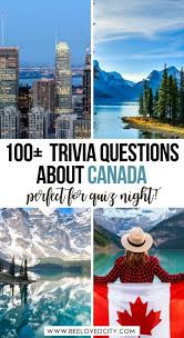 To get in touch and feel the natural world, you can walk through a national park. The Ultimate Canada Quiz 97 Questions Answers About Canada Beeloved City